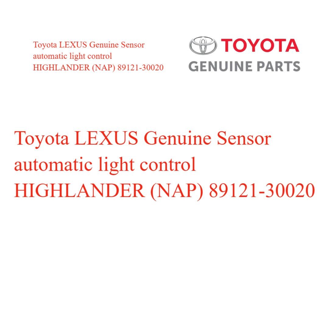 Toyota LEXUS Genuine Sensor automatic light control HIGHLANDER (NAP) 89121-30020 - Cerol Auto