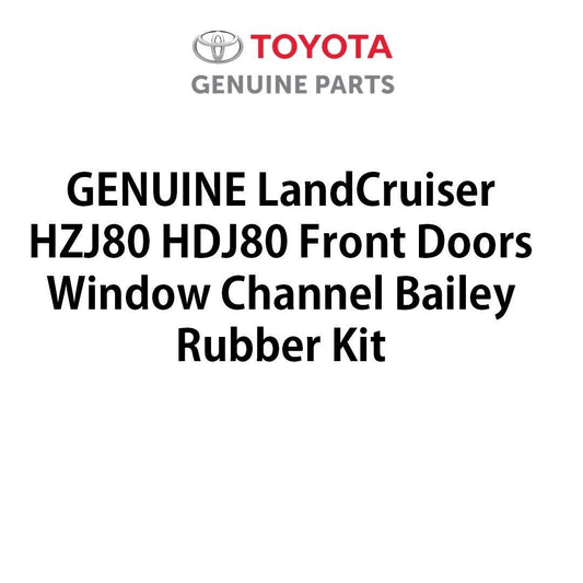 6815160010 OEM LandCruiser HZJ80 HDJ80 Front Doors Window Channel Bailey Rubber Kit