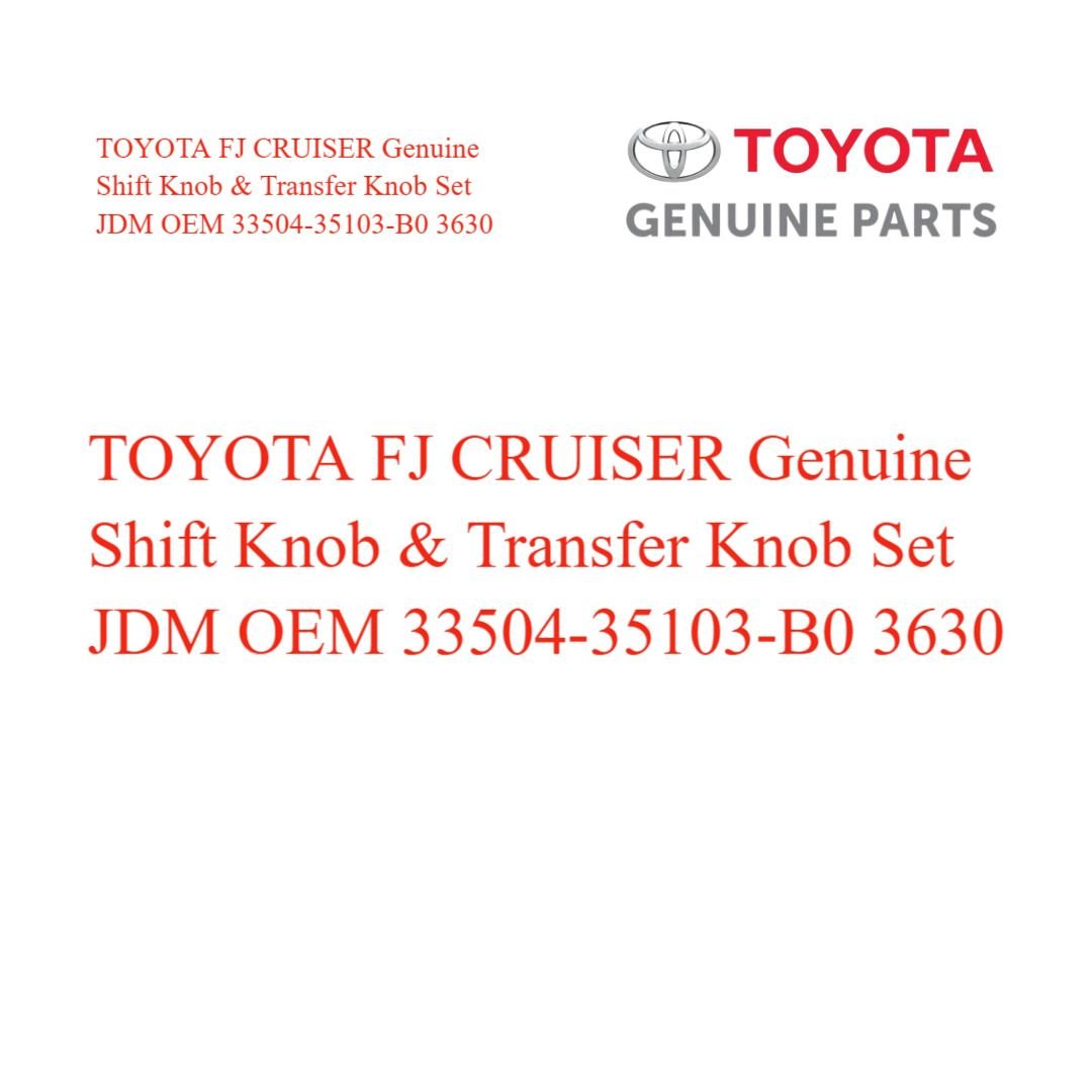 TOYOTA FJ CRUISER OEM Shift Knob & Transfer Knob Set JDM OEM - Cerol Auto
